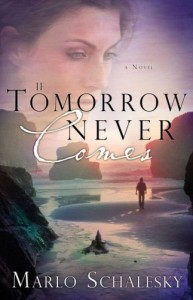 If Tomorrow Never Comes by Marlo Schalesky